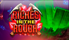 Riches in the Rough